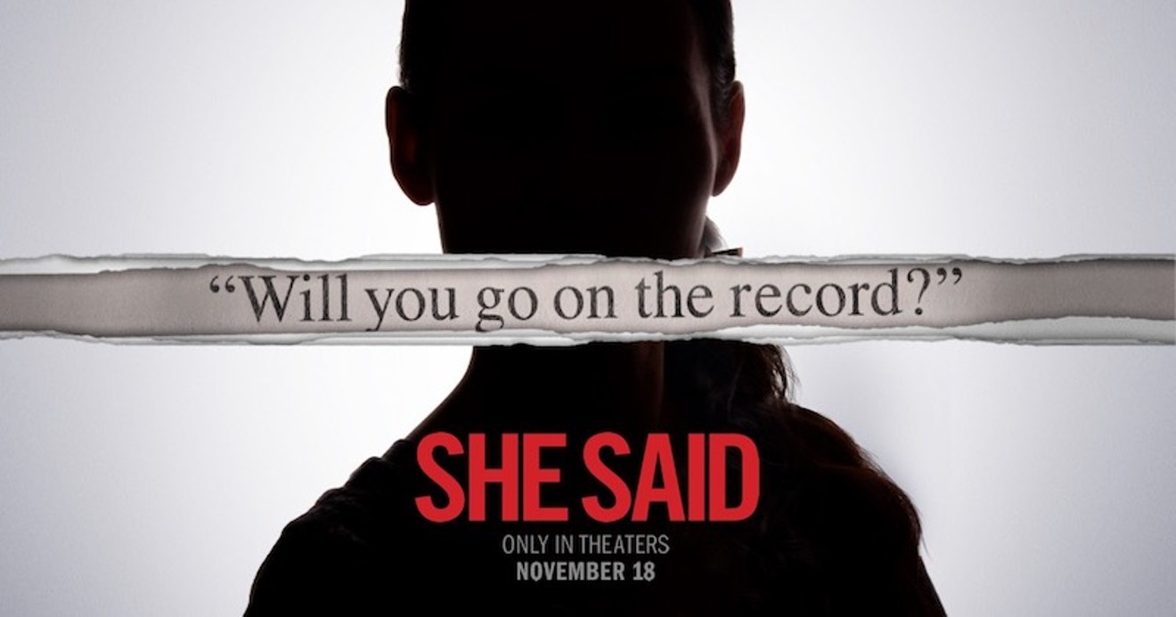 Directed by Maria Schrader, Screenplay by Rebecca Lenkiewicz, Based on "She Said" by Jodi Kantor, and Megan Twohey, Produced by Dede Gardner, and Jeremy Kleiner, Starring: Carey Mulligan, Zoe Kazan, Patricia Clarkson, Andre Braugher, Jennifer Ehle, Samantha Morton, Ashley Judd, with Cinematography by Natasha Braier, Edited by Hansjörg Weißbrich, with Music by Nicholas Britell, Production companies: Annapurna Pictures, and Plan B Entertainment, and Distributed by Universal Pictures. (2022)